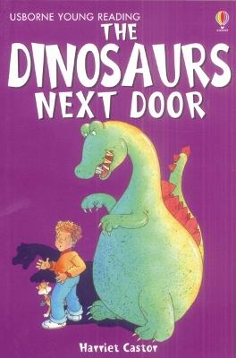 The Dinosaurs Next Door - Harriet Castor - cover