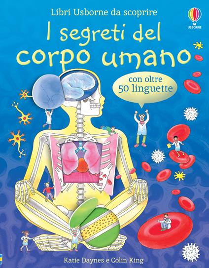 I segreti del corpo umano - Katie Daynes,Colin King - copertina