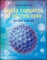 Guida completa al microscopio. Ediz. illustrata