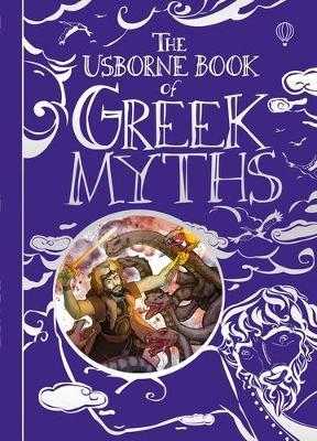 The Usborne Book of Greek Myths - Anna Milbourne,Louie Stowell - cover