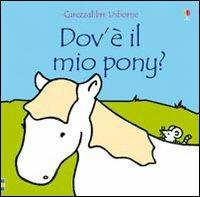 Dov'è il mio pony? Ediz. illustrata - Fiona Watt - copertina