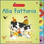 Alla fattoria. Ediz. illustrata