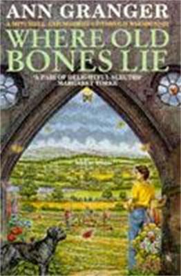 Where Old Bones Lie (Mitchell & Markby 5): A Cotswold crime novel of love, lies and betrayal - Ann Granger - cover