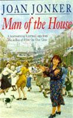 Man of the House: A touching wartime saga of life when the men come home (Eileen Gilmoss series, Book 2) - Joan Jonker - cover