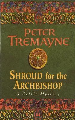 Shroud for the Archbishop (Sister Fidelma Mysteries Book 2): A thrilling medieval mystery filled with high-stakes suspense - Peter Tremayne - cover
