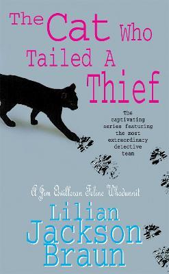 The Cat Who Tailed a Thief (The Cat Who… Mysteries, Book 19): An utterly delightful feline mystery for cat lovers everywhere - Lilian Jackson Braun - cover