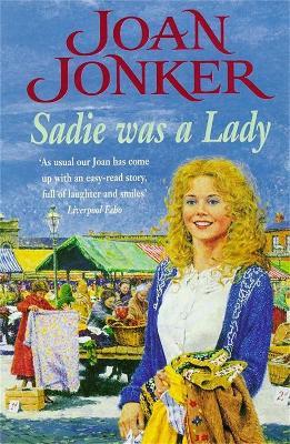Sadie was a Lady: An engrossing saga of family trouble and true love - Joan Jonker - cover