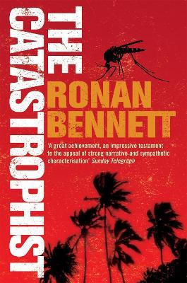 The Catastrophist - Ronan Bennett - cover