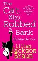The Cat Who Robbed a Bank (The Cat Who... Mysteries, Book 22): A cosy feline crime novel for cat lovers everywhere - Lilian Jackson Braun - cover