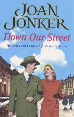 Down Our Street: Friendship, family and love collide in this wartime saga (Molly and Nellie series, Book 4) - Joan Jonker - cover