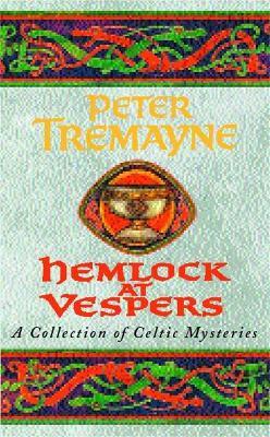 Hemlock at Vespers (Sister Fidelma Mysteries Book 9): A collection of gripping Celtic mysteries you won't be able to put down - Peter Tremayne - cover