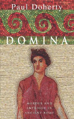 Domina: Murder and intrigue in Ancient Rome - Paul Doherty - cover