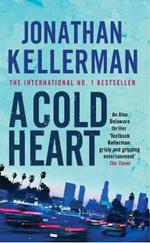 A Cold Heart (Alex Delaware series, Book 17): A riveting psychological crime novel