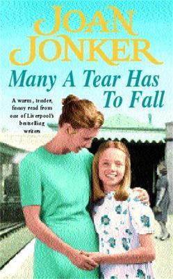 Many a Tear has to Fall: A warm, tender, heartfelt saga of a loving Liverpool family - Joan Jonker - cover