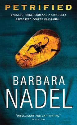 Petrified (Inspector Ikmen Mystery 6): An unputdownable murder mystery with an ingenious plot - Barbara Nadel - cover