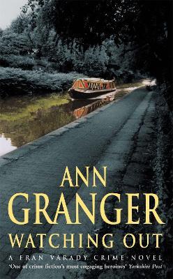 Watching Out (Fran Varady 5): A gripping London crime mystery - Ann Granger - cover