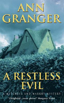 A Restless Evil (Mitchell & Markby 14): An English village murder mystery of intrigue and suspicion - Ann Granger - cover