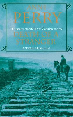 Death of a Stranger (William Monk Mystery, Book 13): A dark journey into the seedy underbelly of Victorian society - Anne Perry - cover