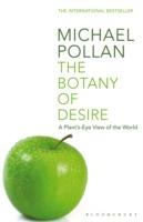The Botany of Desire: A Plant's-eye View of the World - Michael Pollan - cover