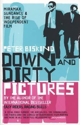 Down and Dirty Pictures - Peter Biskind - cover