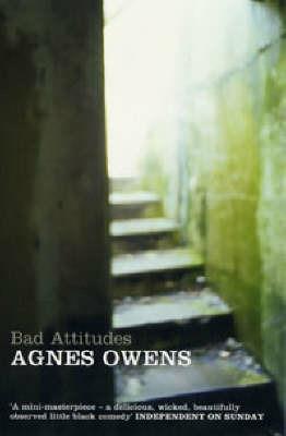 Bad Attitudes: Two Novellas - Agnes Owens - cover