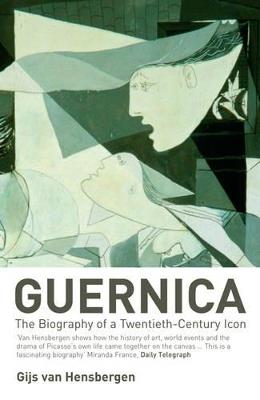 Guernica: The Biography of a Twentieth-century Icon - Gijs van Hensbergen - cover