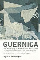 Guernica: The Biography of a Twentieth-century Icon - Gijs van Hensbergen - cover