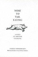 Nose to Tail Eating: A Kind of British Cooking