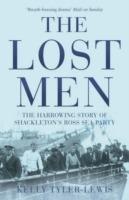 The Lost Men: The Harrowing Story of Shackleton's Ross Sea Party - Kelly Tyler-Lewis - cover