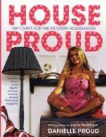 House Proud: Hip Craft for the Modern Homemaker - Danielle Proud - cover