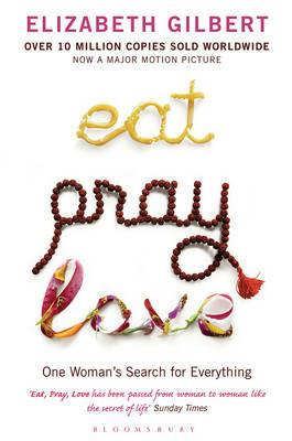 Eat Pray Love: One Woman's Search for Everything - Elizabeth Gilbert - cover