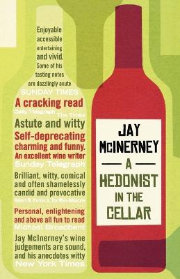 A Hedonist in the Cellar: Adventures in Wine - Jay McInerney - cover
