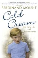 Cold Cream: My Early Life and Other Mistakes - Ferdinand Mount - cover