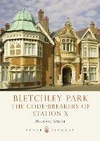Bletchley Park: The Code-breakers of Station X - Michael Smith - cover