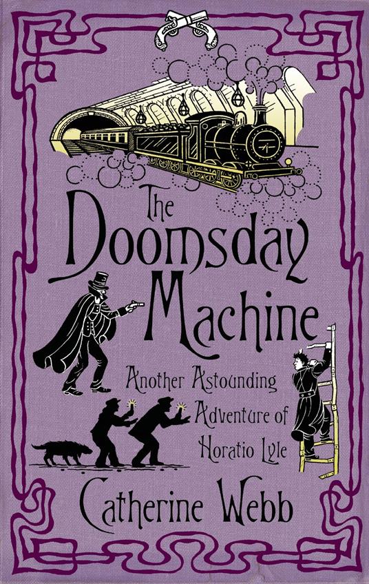 The Doomsday Machine: Another Astounding Adventure of Horatio Lyle - Catherine Webb - ebook