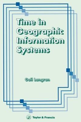 Time In Geographic Information Systems - Gail Kucera - cover