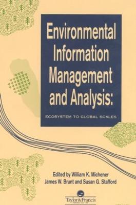 Environmental Information Management And Analysis: Ecosystem To Global Scales - cover