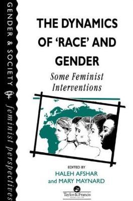 The Dynamics Of Race And Gender: Some Feminist Interventions - cover