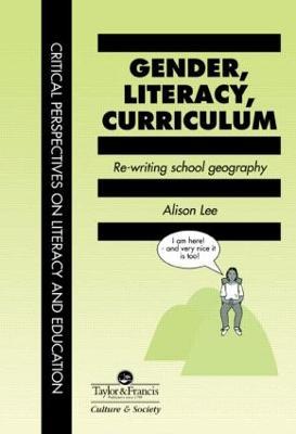 Gender, Literacy, Curriculum: Rewriting School Geography - Alison Lee - cover