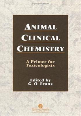 Animal Clinical Chemistry: A Practical Handbook for Toxicologists and Biomedical Researchers, Second Edition - cover