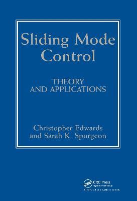 Sliding Mode Control: Theory And Applications - C Edwards,S Spurgeon - cover