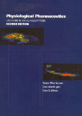 Physiological Pharmaceutics: Barriers to Drug Absorption - Neena Washington,Clive Washington,Clive Wilson - cover