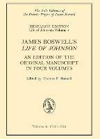James Boswell's 'Life of Johnson': An Edition of the Original Manuscript, in Four Volumes; Vol. 4: 1780-1784