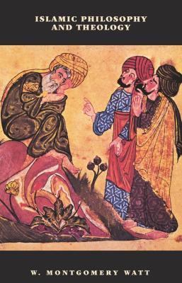 Islamic Philosophy and Theology: An Extended Survey - W. Montgomery Watt - cover