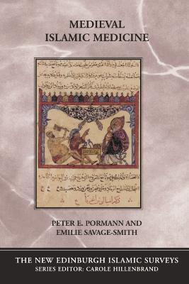 Medieval Islamic Medicine - Peter E. Pormann,Emilie Savage-Smith - cover