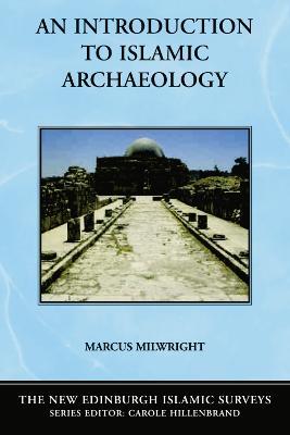 An Introduction to Islamic Archaeology - Marcus Milwright - cover