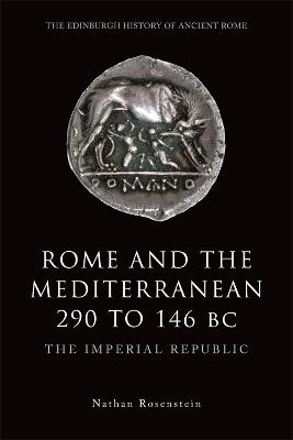 Rome and the Mediterranean 290 to 146 BC: The Imperial Republic - Nathan Rosenstein - cover