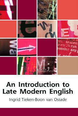 An Introduction to Late Modern English - Ingrid Tieken-Boon van Ostade - cover