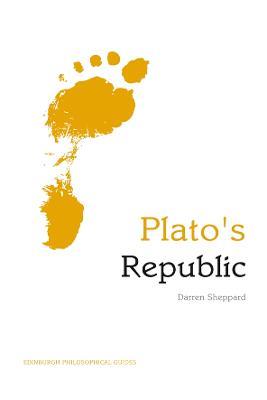 Plato's "Republic": An Edinburgh Philosophical Guide - Darren Sheppard - cover