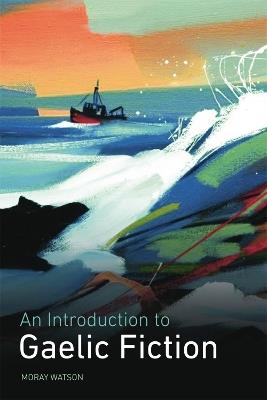 An Introduction to Gaelic Fiction - Moray Watson - cover